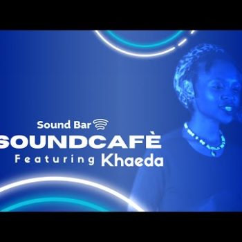 Soundbar Presents: Soundcafé - Featuring Khaeda