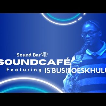 Soundbar Presents: Soundcafé - Featuring ISBUSISOESKHULU.