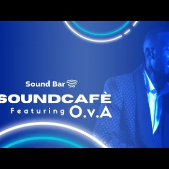 Soundbar Presents: Soundcafé - Featuring O.v.A